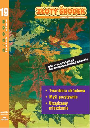 Złoty Środek 19. W nim m. in. twardzina, myśl pozytywnie, urządzamy mieszkanie