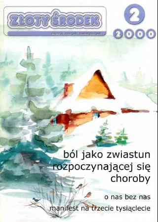 Złoty Środek 2. W nim m. in. ból jako zwiastun choroby, o nas bez nas, Manifest na Trzecie Tysiąclecie