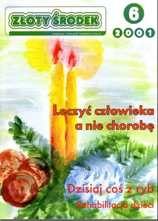 Złoty Środek 6. W nim m. in. leczyć człowieka a nie chorobę, coś z ryb, rehabilitacja dzieci